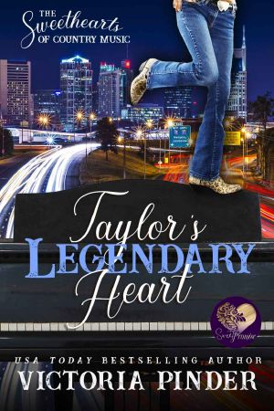 [Sweethearts of Country Music 02] • Taylor’s Legendary Heart · Sweethearts of Country Music, Book 2